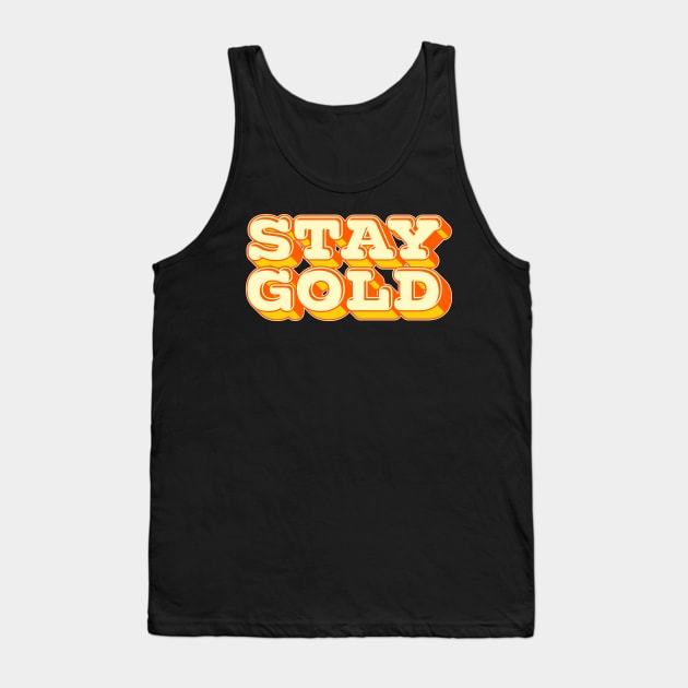 Stay Gold Tank Top by DankFutura